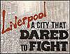 Liverpool - A city that dared to fight
